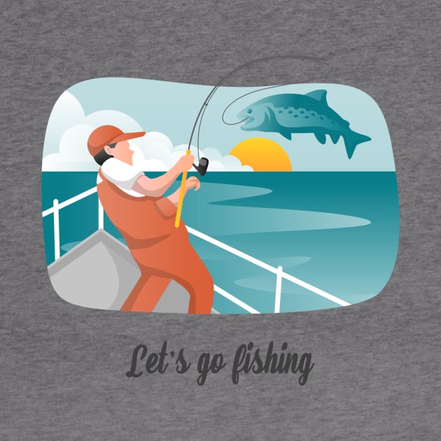 Let's Go Fishing Fisherman Catching Fish by Tip Top Tee's